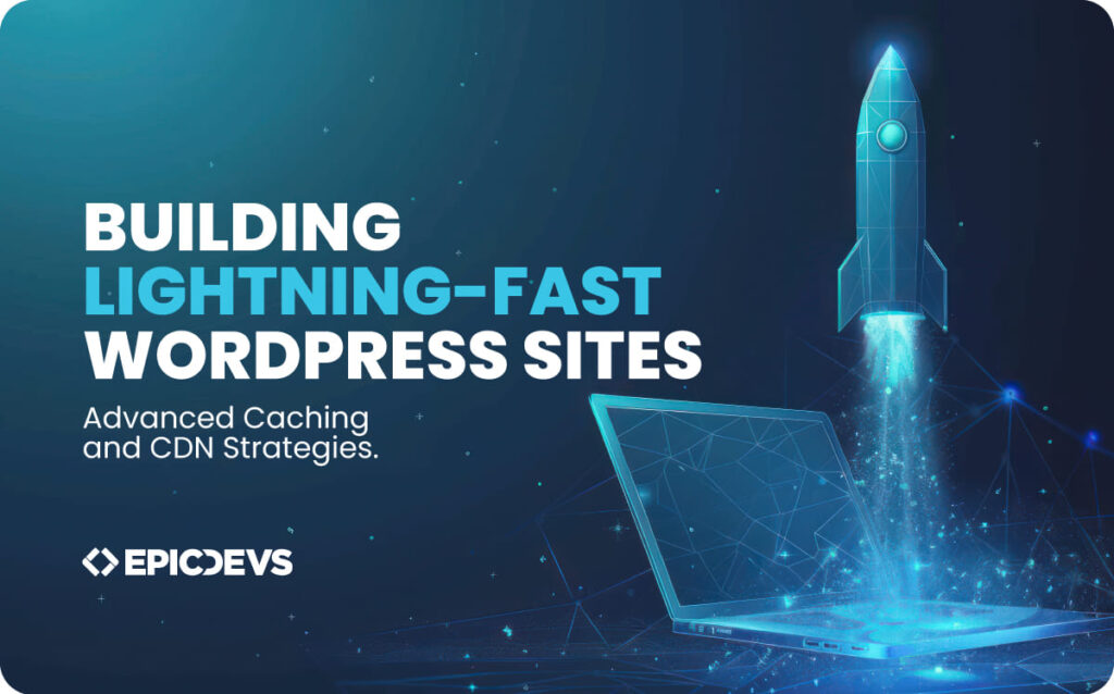 Building Lightning-Fast WordPress Sites