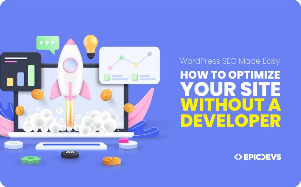 WordPress SEO Made Easy: How to Optimize Your Site Without a Developer