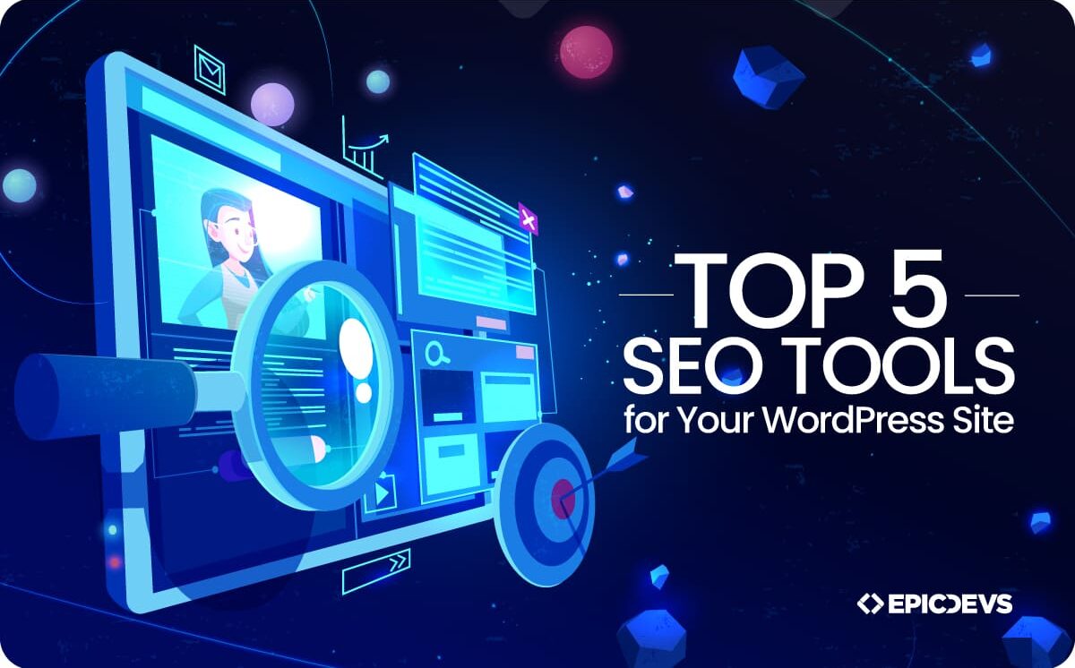 Top 5 SEO Tools for Your WordPress Site